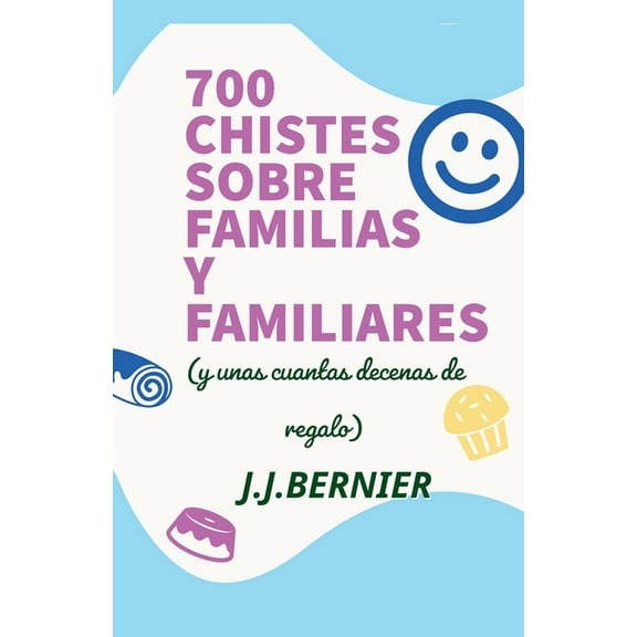 700 chistes sobre familias y familiares (y unas cuantas decenas de regalo), (Paperback)