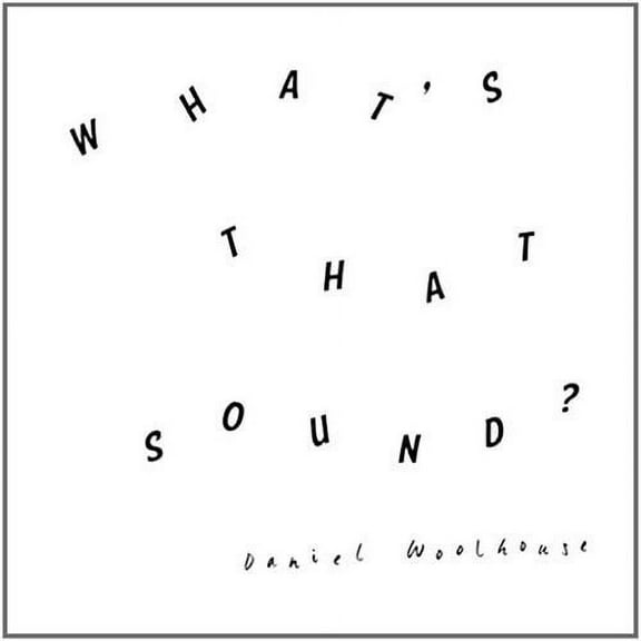Daniel Woolhouse - What'S That Sound - Music & Performance - Vinyl