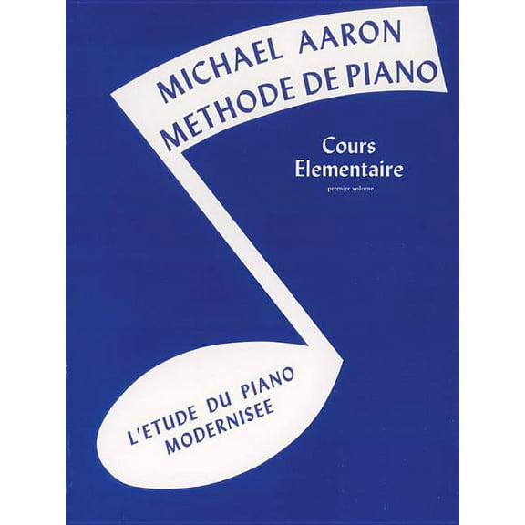Michael Aaron Piano Course: Michael Aaron Piano Course, Bk 1: Cours Elémentaire -- l'Etude Du Piano Modernisee (French Language Edition) (Paperback)