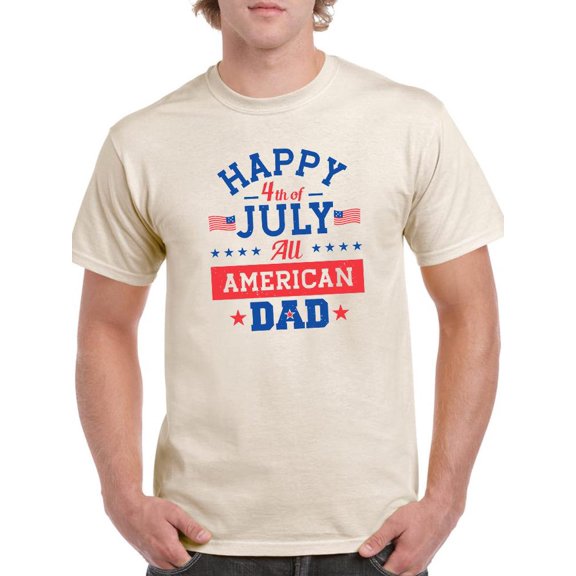 Happy 4Th Of July American Dad T-Shirt Men -Image by Shutterstock, Male 3X-Large
