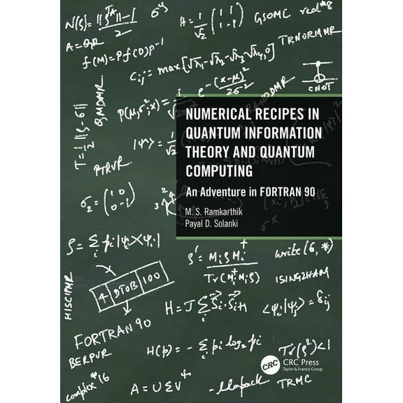 Numerical Recipes in Quantum Information Theory and Quantum Computing: An Adventure in FORTRAN 90, (Hardcover)