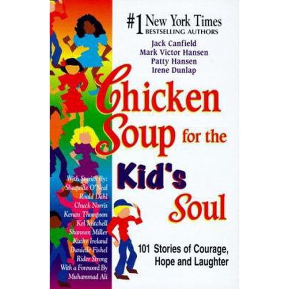 Pre-Owned Chicken Soup for the Kid's Soul: 101 Stories of Courage, Hope and Laughter (Hardcover) 1558746080 9781558746084