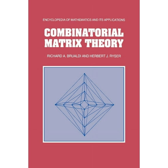 Encyclopedia of Mathematics and Its Appl Combinatorial Matrix Theory, (Paperback)