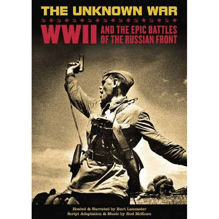 The Unknown War: WWII and the Epic Battles of the Russian