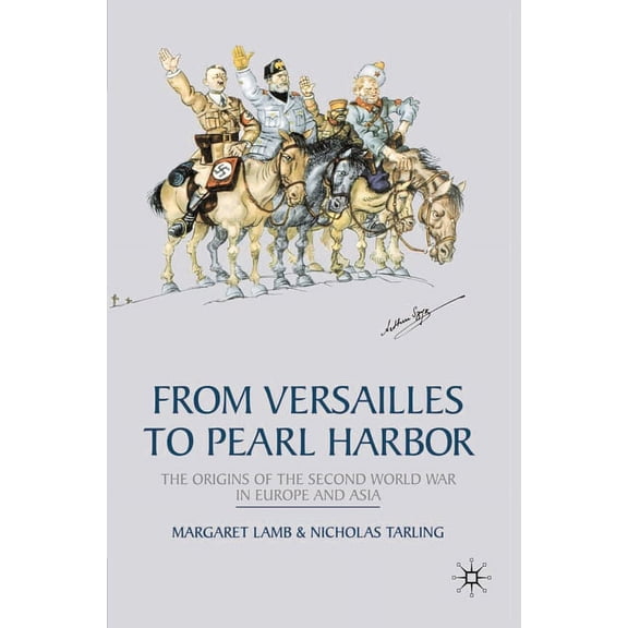 From Versailles to Pearl Harbor: The Origins of the Second World War in Europe and Asia, (Paperback)