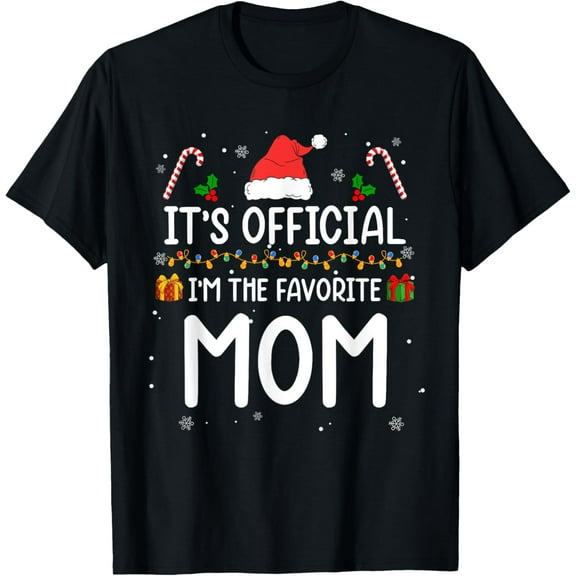 It's Official I'm The Favorite Mom Funny Christmas Xmas T-Shirt
