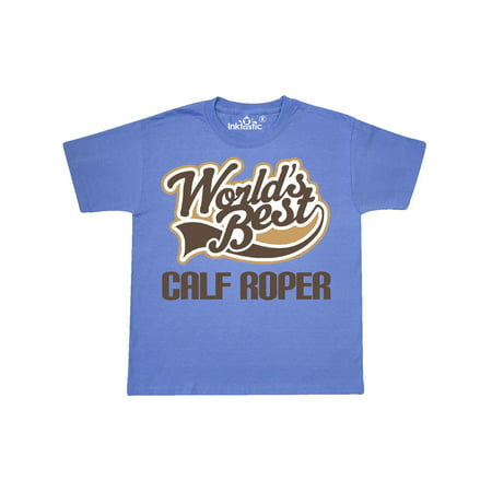 Worlds Best Calf Roper Youth T-Shirt