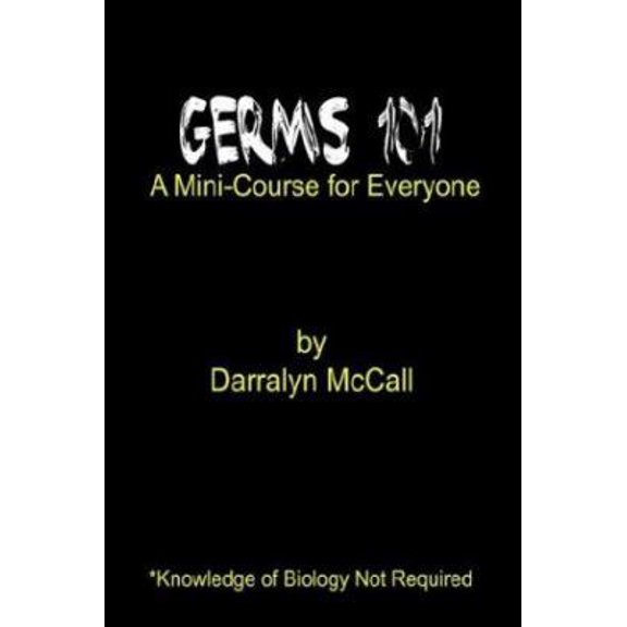 Pre-Owned Germs 101: A Mini-Course for Everyone (Paperback) 1410720888 9781410720887