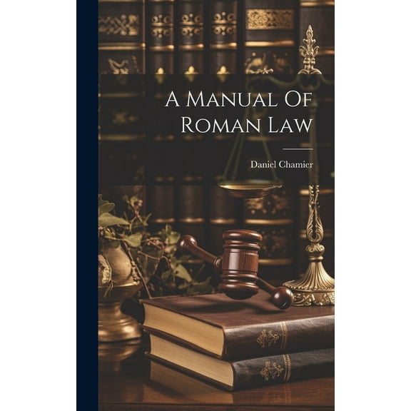 A Manual Of Roman Law (Hardcover)