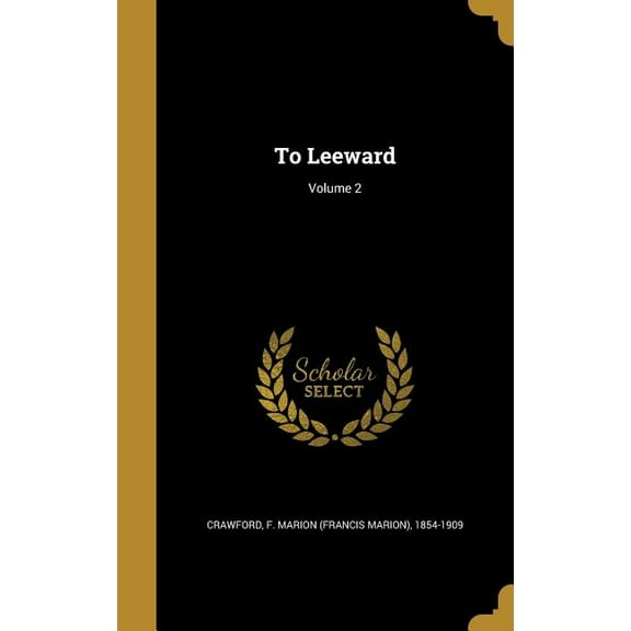 To Leeward; Volume 2 (Hardcover)