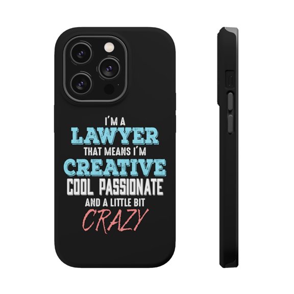 DistinctInk Tough Case for Apple iPhone 15 PRO (6.1" Screen), Compatible with MagSafe Charging - I'm a Lawyer Creative Cool Passionate Crazy