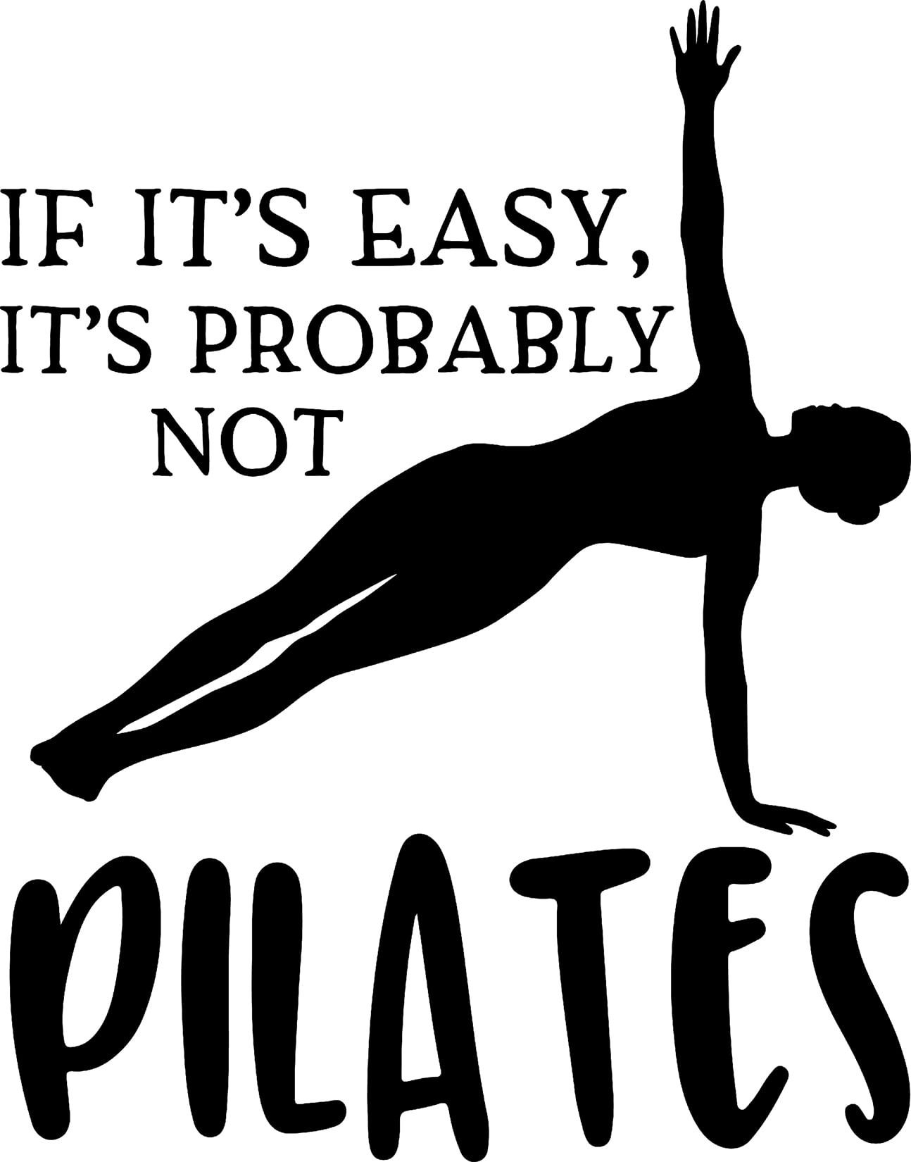 If Its Easy Its Probably Not Pilates Funny Side Plank Wall Decals for Walls  Peel and Stick wall art murals Black Medium 18 Inch 