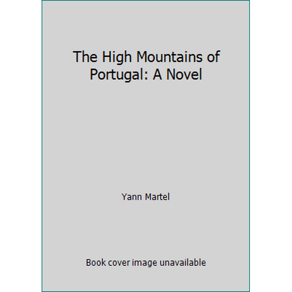 Pre-Owned The High Mountains of Portugal: A Novel (Hardcover) 0812997174 9780812997170