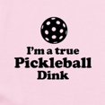 thumbnail image 2 of CafePress - I'm A True Pickleball Dink Body Suit - Baby Light Bodysuit, Size Newborn - 24 Months, 2 of 4