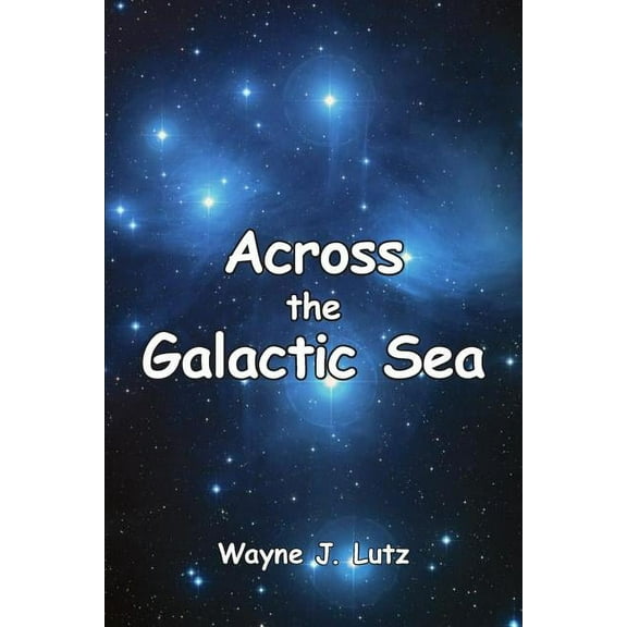 Across the Galactic Sea, (Paperback)