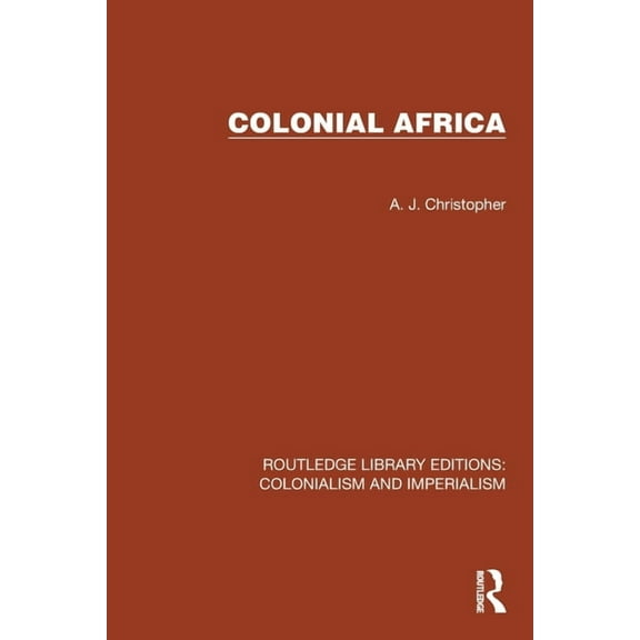 Routledge Library Editions: Colonialism Colonial Africa, (Paperback)