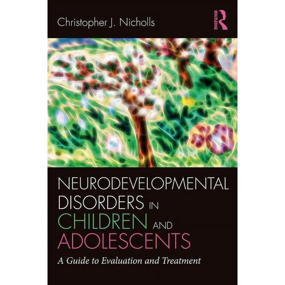 Clinical Topics in Psychology and Psychi Neurodevelopmental Disorders in Children and Adolescents: A Guide to Evaluation and Treatment, (Paperback)