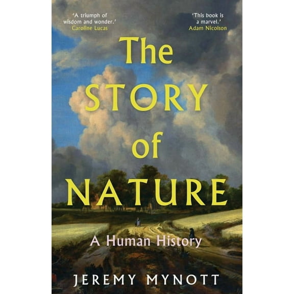 The Story of Nature: A Human History, (Hardcover)
