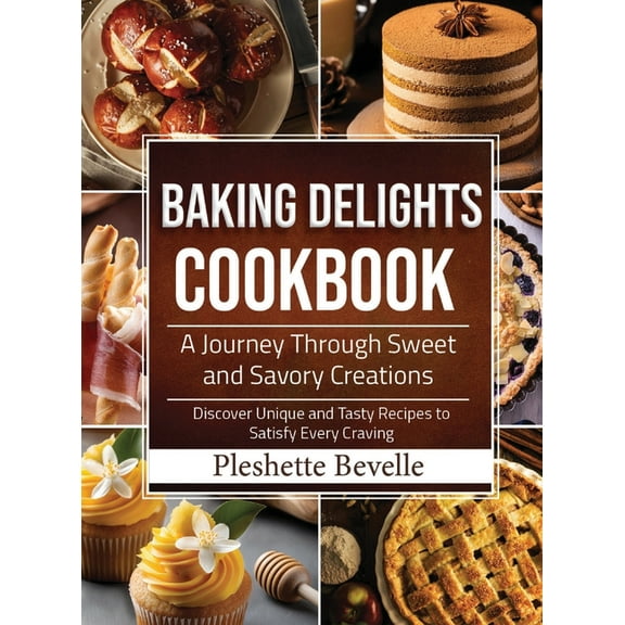 Baking Delights Cookbook, (Hardcover)