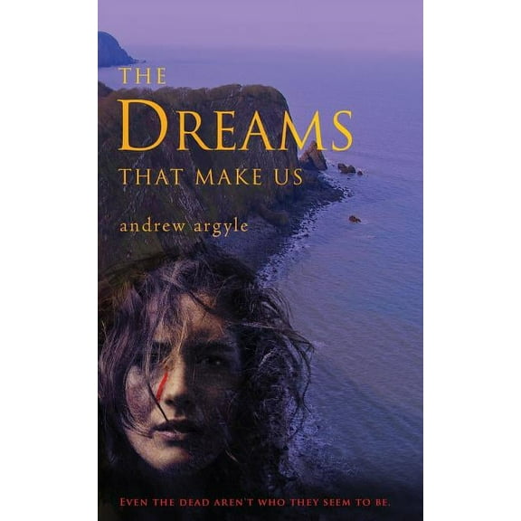 The Dreams that Make Us