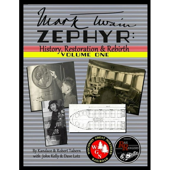 Mark Twain Zephyr: History, Restoration & Rebirth: Volume One (Standard Edition) (Paperback)