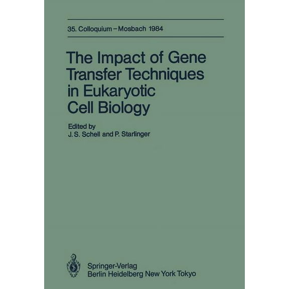 Colloquium Der Gesellschaft FÃ¼r Biologis The Impact of Gene Transfer Techniques in Eucaryotic Cell Biology: 35. Colloquium, 12.-14. April 1984, Book 35, (Paperback)