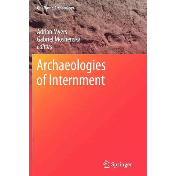 One World Archaeology Archaeologies of Internment, (Paperback)
