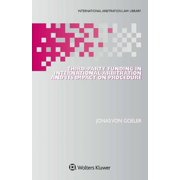 Third-Party Funding in International Arbitration and Its Impact on Procedure (Hardcover)