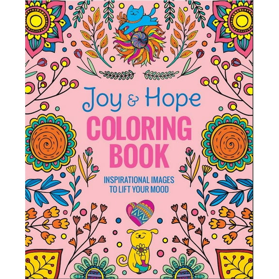EDITORS OF THUNDER BAY PR: Joy and Hope Coloring Book: Inspirational Images to Lift Your Mood, 256 pages (Paperback)