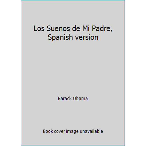 Pre-Owned Los Suenos de Mi Padre, Spanish version (Hardcover) 1615234446 9781615234448