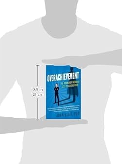 Overachievement: The Science of Working Less to Accomplish More