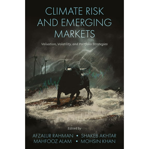 Climate Risk and Emerging Markets: Valuation, Volatility, and Portfolio Strategies, (Hardcover)