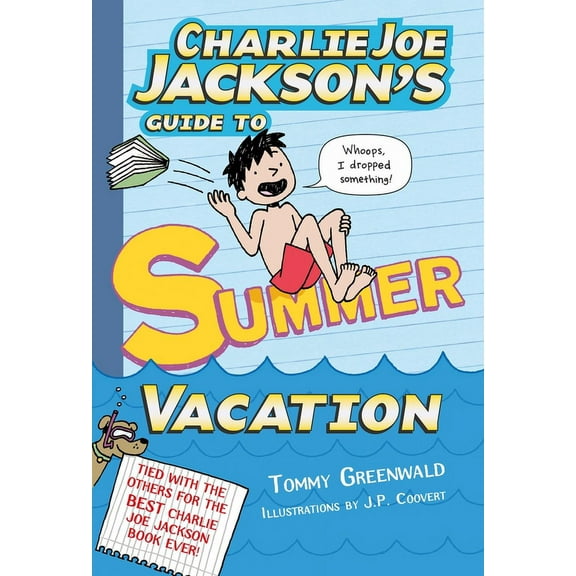 Charlie Joe Jackson Charlie Joe Jackson's Guide to Summer Vacation, Book 3, (Paperback)