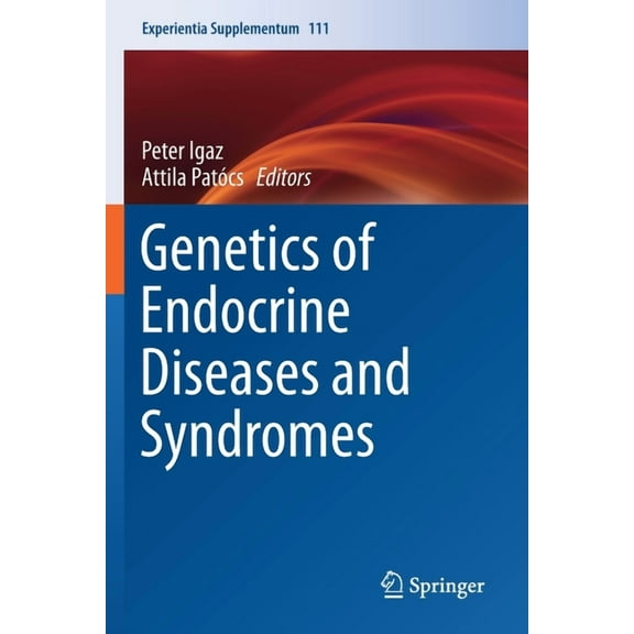 Experientia Supplementum Genetics of Endocrine Diseases and Syndromes, Book 111, (Paperback)