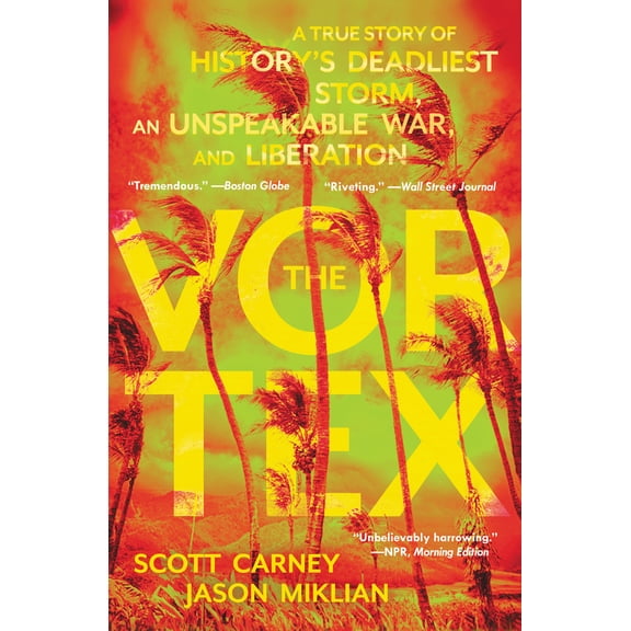 Pre-Owned The Vortex: A True Story of History's Deadliest Storm, an Unspeakable War, and Liberation (Paperback) 0062985426 9780062985422