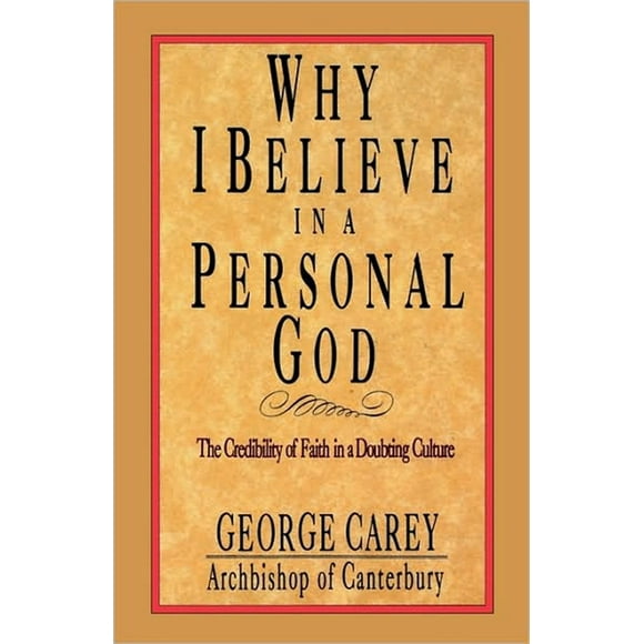 Why I Believe in a Personal God: The Credibility of Faith in a Doubting Culture (Paperback)