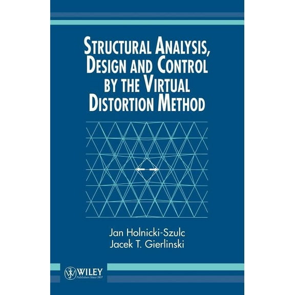 Structural Analysis, Design and Control by the Virtual Distortion Method, (Hardcover)