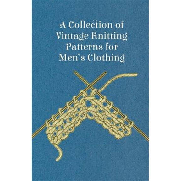 Pre-Owned A Collection of Vintage Knitting Patterns for Men's Clothing (Paperback) by Anon