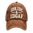 thumbnail image 2 of IDK IDC IDGAF Hat Funny Baseball Cap Adjustable Vintage Washed Cotton Dad Hat for Men Women Embroidered Sarcastic Gift, 2 of 2