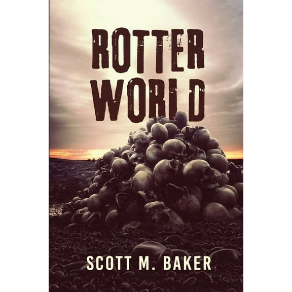 Rotter World (Paperback) by Scott M Baker