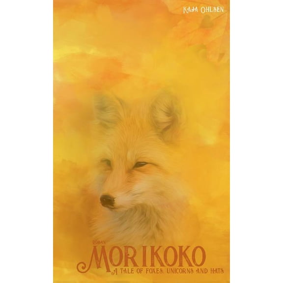 Morikoko: A tale of foxes, unicorns and hats, (Paperback)