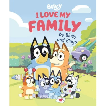 Bluey Bluey: I Love My Family (Hardcover)