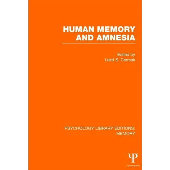 Psychology Library Editions: Memory Human Memory and Amnesia (PLE: Memory), (Hardcover)