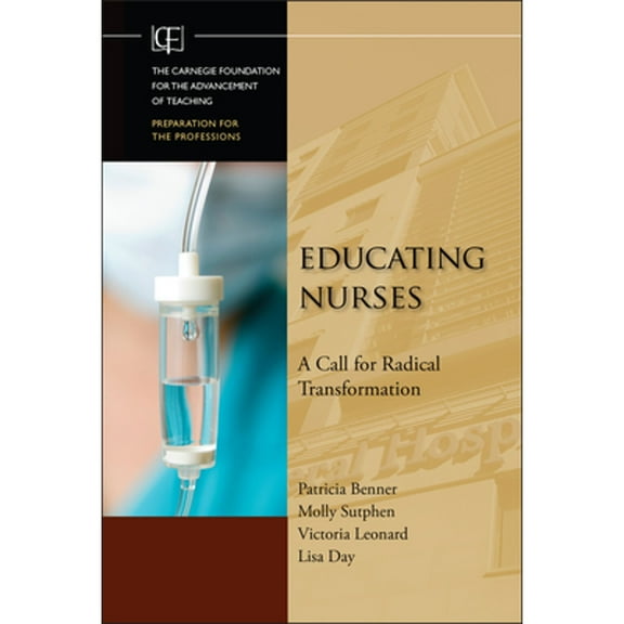 Pre-Owned Educating Nurses (Hardcover) by Ms. Patricia Benner, Molly Sutphen, Victoria Leonard