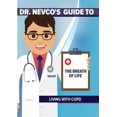 thumbnail image 1 of Dr. Nevco's Guide to the Breath of Life : Living With Copd, 1 of 1