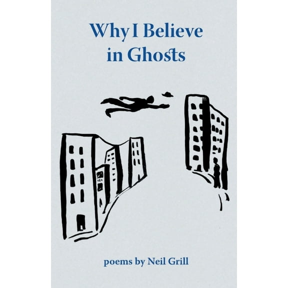 Why I Believe in Ghosts (Paperback)