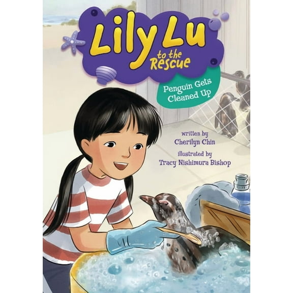 Lily Lu to the Rescue Penguin Gets Cleaned Up, (Hardcover)