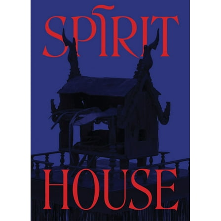 Spirit House: Hauntings in Contemporary Art of the Asian Diaspora, (Hardcover)