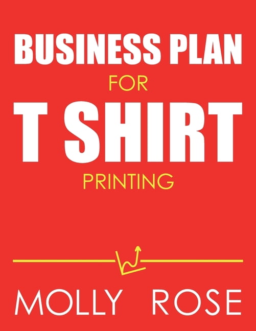 Business Plan For T Shirt Printing 