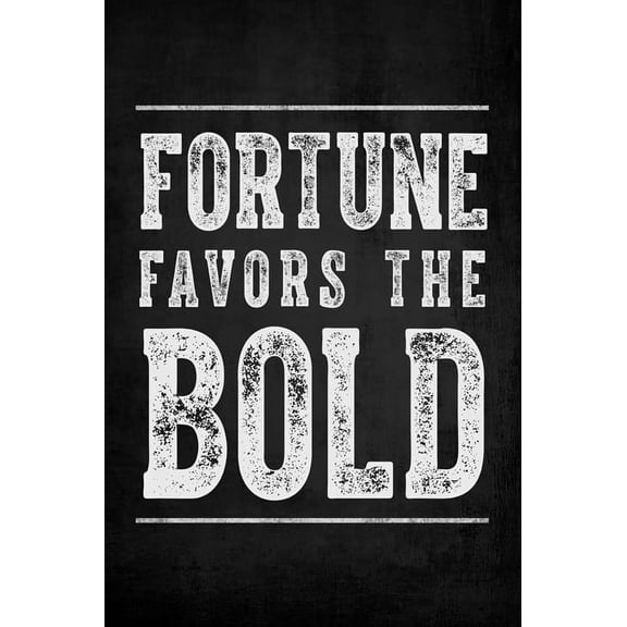 Fortune Favors The Bold, motivational poster print